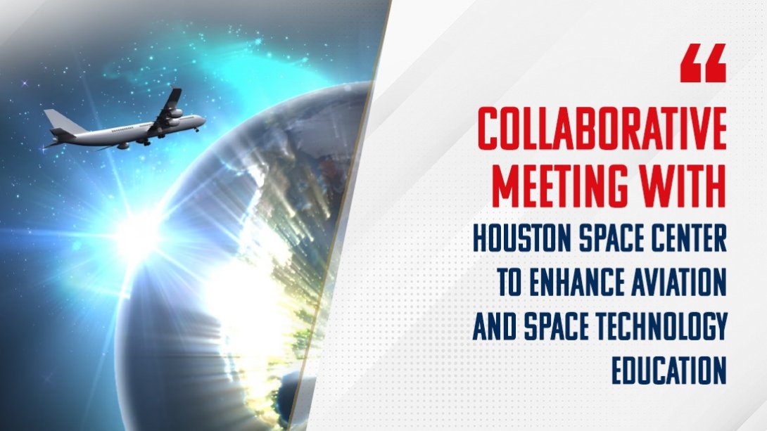 Collaborative Meeting with Houston Space Center to Enhance Aviation and Space Technology Education