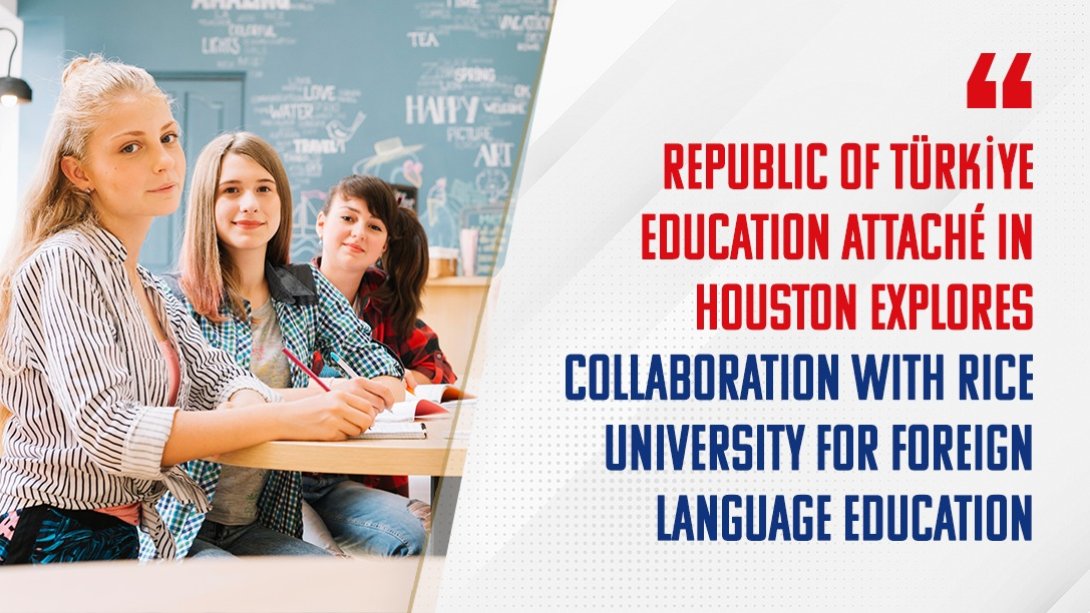 Republic of Turkiye Education Attaché in Houston Explores Collaboration with Rice University for Foreign Language Education