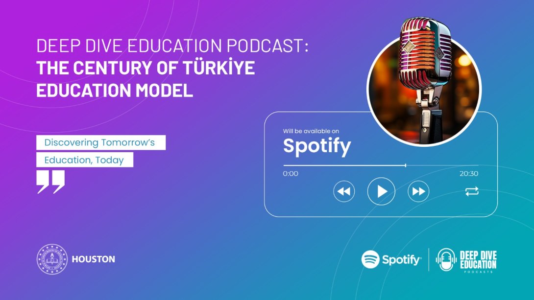 Discover the Century of Türkiye Education Model with the DEEP DIVE EDUCATION Podcast Series